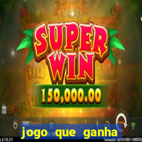 jogo que ganha dinheiro sem depositar